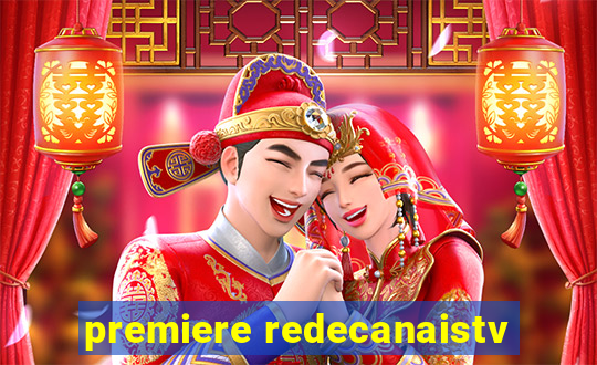 premiere redecanaistv